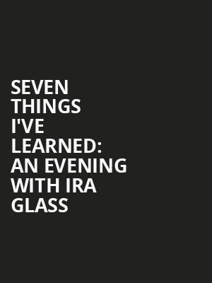 Seven Things Ive Learned An Evening with Ira Glass, Eccles Theater, Salt Lake City