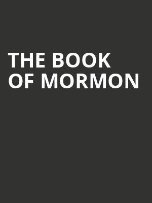 The Book of Mormon, Eccles Theater, Salt Lake City
