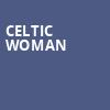 Celtic Woman, Eccles Theater, Salt Lake City