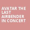Avatar The Last Airbender In Concert, Eccles Theater, Salt Lake City