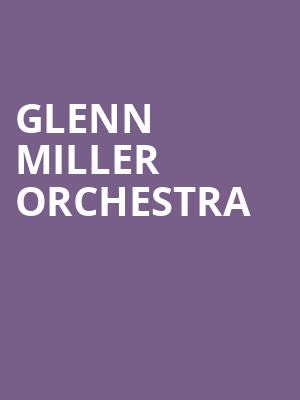 Glenn Miller Orchestra, Capitol Theatre, Salt Lake City