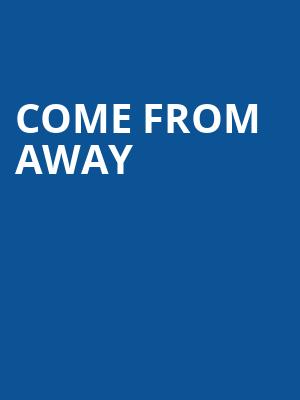 Come From Away, Eccles Theater, Salt Lake City
