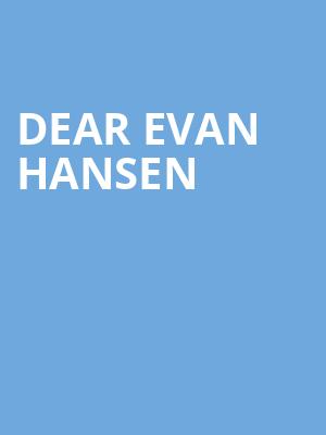 Dear Evan Hansen, Eccles Theater, Salt Lake City