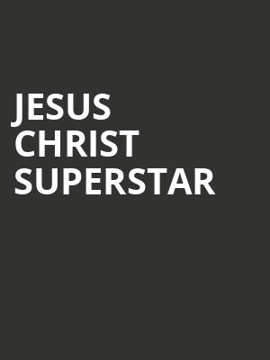 Jesus Christ Superstar, Eccles Theater, Salt Lake City