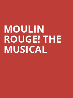 Moulin Rouge The Musical, Eccles Theater, Salt Lake City
