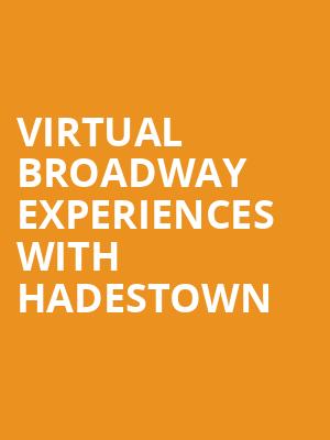 Virtual Broadway Experiences with HADESTOWN, Virtual Experiences for Salt Lake City, Salt Lake City