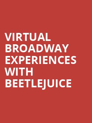 Virtual Broadway Experiences with BEETLEJUICE, Virtual Experiences for Salt Lake City, Salt Lake City