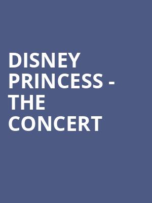 Disney Princess The Concert, Eccles Theater, Salt Lake City