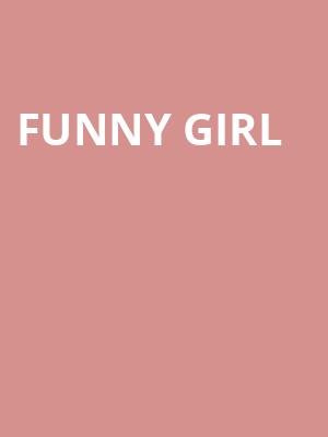 Funny Girl, Eccles Theater, Salt Lake City