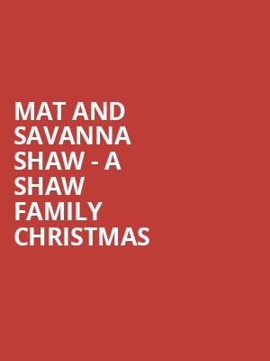 Mat and Savanna Shaw - A Shaw Family Christmas Poster