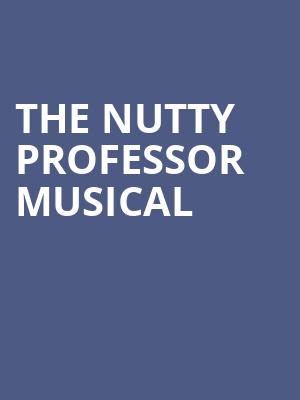 The Nutty Professor Musical Poster