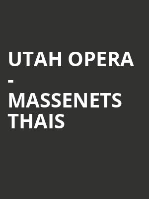 Utah Opera - Massenets Thais Poster