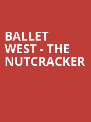 Ballet West - The Nutcracker