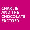 Charlie and the Chocolate Factory, Eccles Theater, Salt Lake City