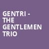 Gentri The Gentlemen Trio, Eccles Theater, Salt Lake City