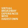 Virtual Broadway Experiences with HADESTOWN, Virtual Experiences for Salt Lake City, Salt Lake City