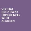 Virtual Broadway Experiences with ALADDIN, Virtual Experiences for Salt Lake City, Salt Lake City