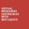 Virtual Broadway Experiences with BEETLEJUICE, Virtual Experiences for Salt Lake City, Salt Lake City
