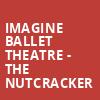 Imagine Ballet Theatre The Nutcracker, Peerys Egyptian Theatre, Salt Lake City