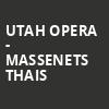 Utah Opera Massenets Thais, Capitol Theatre, Salt Lake City