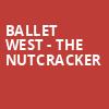 Ballet West The Nutcracker, Capitol Theatre, Salt Lake City